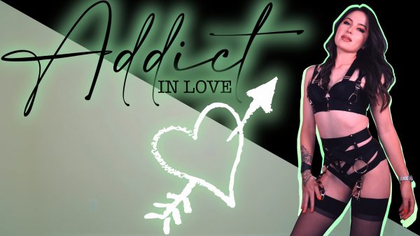 Goddess Alessa – Addict in Love