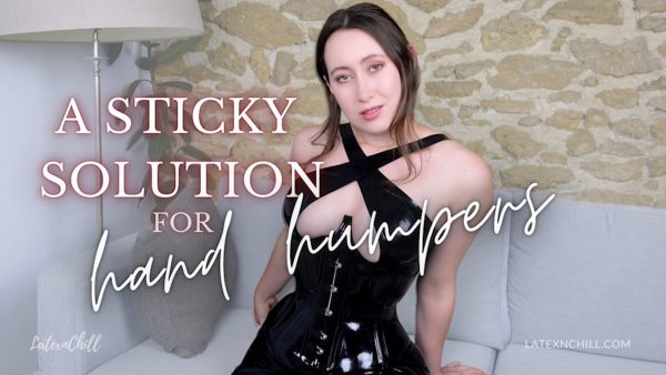 LATEXnCHILL – A Sticky Solution for Hand Humpers