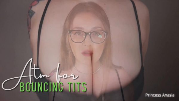 Princess Anasia – ATM for Bouncing Tits