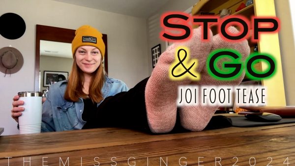 The Miss Ginger – Stop and Go JOI Pied Tease